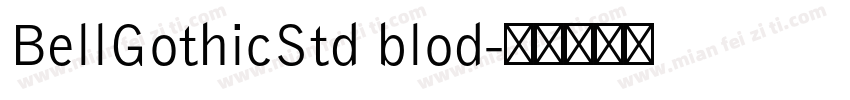 BellGothicStd blod字体转换